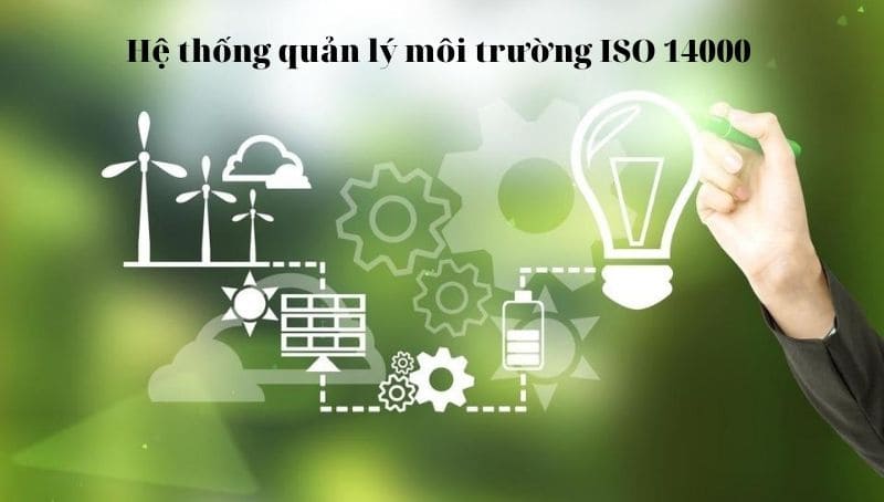 Bộ tiêu chuẩn ISO 14000 là gì?